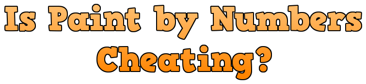 Is Paint by Numbers Cheating?